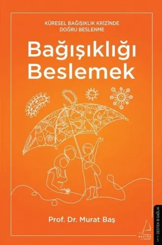 Bağışıklığı Beslemek;Küresel Bağışıklık Krizinde Doğru Beslenme
