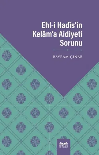 Ehl-i Hadîs’in Kelâm’a Aidiyeti Sorunu