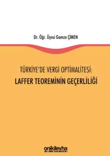 Türkiye'de Vergi Optimalitesi: Laffer Teoreminin Geçerliliği