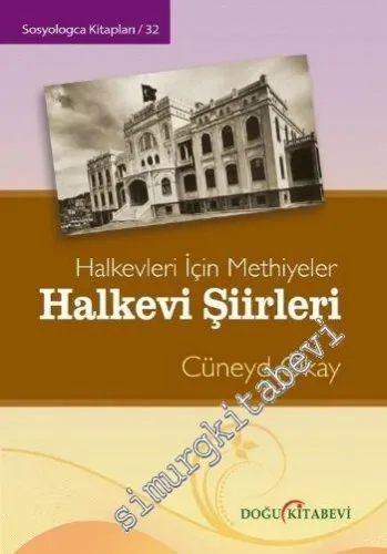 Halkevi Şiirleri: Halkevleri İçin Methiyeler - 2014