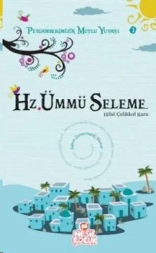 Hz. Ümmü Seleme; Peygamberimizin Mutlu Yuvası 3