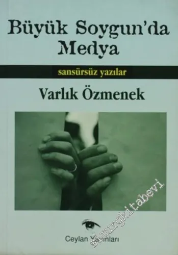 Büyük Soygun'da Medya: Sansürsüz Yazılar -        2005
