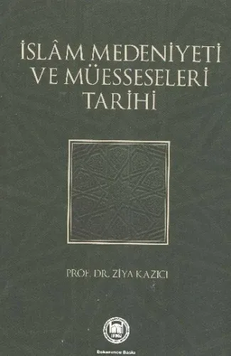 İslam Medeniyeti ve Müesseseleri Tarihi
