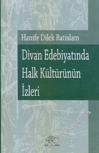 Divan Edebiyatında Halk Kültürünün İzleri -        2017