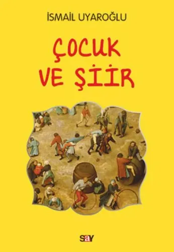 Çocuk ve Şiir İsmail Uyaoroğlu Çocuk ve Şiir İsmail Uyaoroğlu