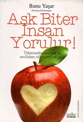 Aşk Biter İnsan Yorulur!
