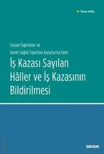 İş Kazası Sayılan Hâller ve İş Kazasının Bildirilmesi
