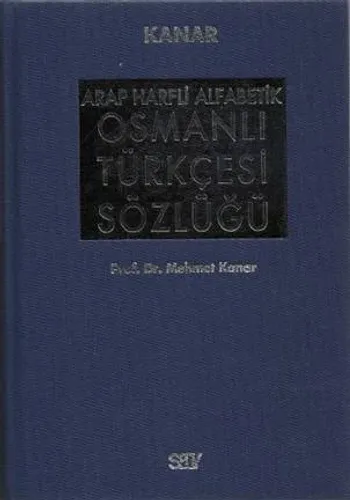 Arap Harfli Alfabetik Osmanlı Türkçesi Sözlüğü (Ciltli)