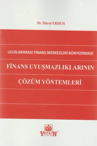 Finans Uyuşmazlıklarının Çözüm Yöntemleri