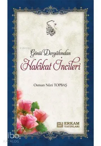 Gönül Dergahından Hakikat İncileri Osman Nuri Topbaş