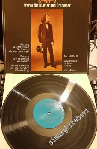 33 LP PLAK VINYL: Franz Liszt - Michel Béroff, Gewandhausorchester Leipzig, Kurt Masur - Werke Für Klavier Und Orchester: Fantasie Über Motive Aus Beethovens "Ruinen Von Athen" / Fantasie Über Ungarische Volksweisen / Wanderfantasie Von Franz Schubert (Be