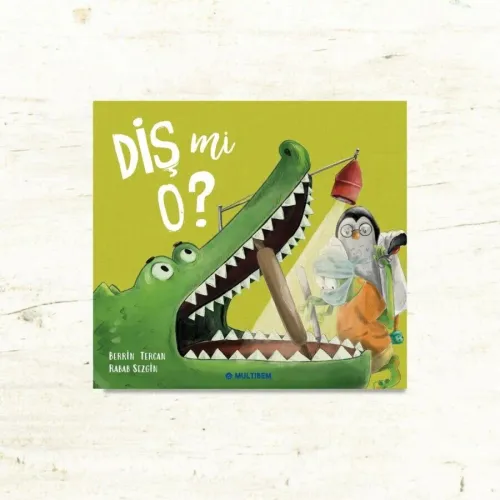 Diş mi O? (Yaş: 4+) Berrin Tercan