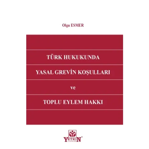 Türk Hukukunda Yasal Grevin Koşulları ve Toplu Eylem Hakkı
