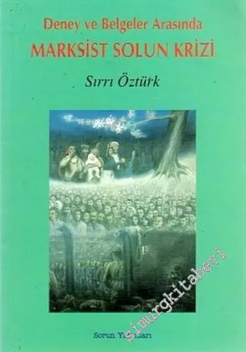 Deney ve Belgeler Arasında Marksist Solun Krizi -        1996