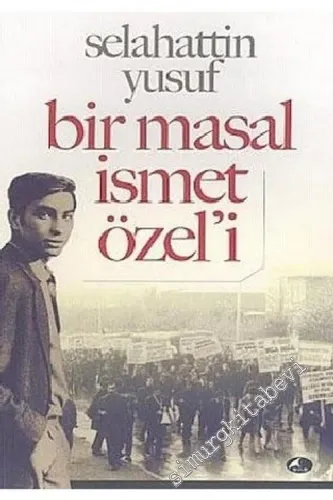 Bir Masal İsmet Özel'i -        2005
