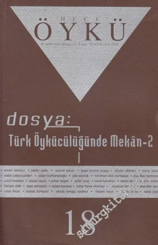 Hece Öykü İki Aylık Öykü Dergisi - Dosya: Türk Öykücülüğünde Mekân- 2 - Sayı: 18    3  Aralık - Ocak