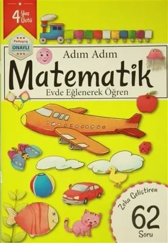 Adım Adım Matematik Evde Eğlenerek Öğren 62 Soru - 4 Yaş Üstü