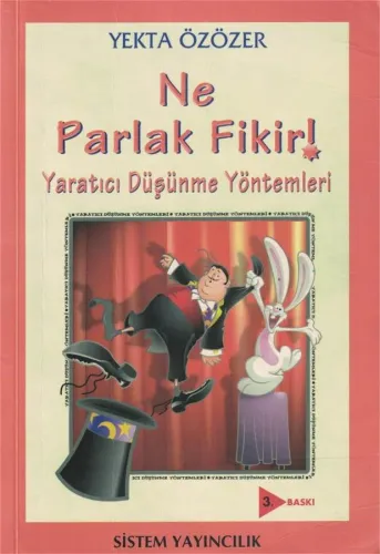 Ne Parlak Fikir! Yaratıcı Düşünme Yöntemleri