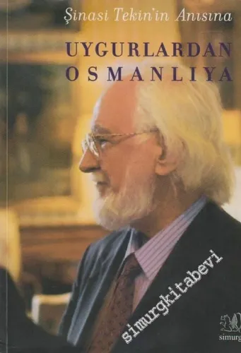Uygurlardan Osmanlıya Şinasi Tekin'in Anısına -        2005