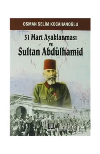 31 Mart Ayaklanması ve Sultan Abdülhamid