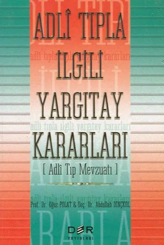 ADLİ TIPLA İLGİLİ YARGITAY KARARLARI (ADLİ TIP MEVZUATI)