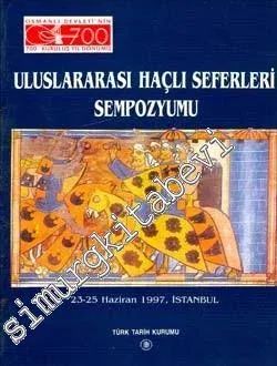 Uluslararası Haçlı Seferleri Sempozyumu 23 - 25 Haziran 1997, İstanbul -        1999
