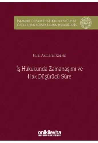 İş Hukukunda Zamanaşımı ve Hak Düşürücü Süre