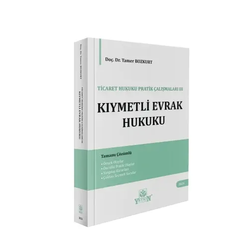 Ticaret Hukuku Pratik Çalışmaları III: Kıymetli Evrak Hukuku