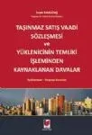 Taşınmaz Satış Vaadi Sözleşmesi Ve Yüklenicinin Temliki İşleminden Kaynaklanan Davalar