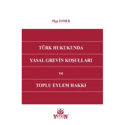 Türk Hukukunda Yasal Grevin Koşulları ve Toplu Eylem Hakkı