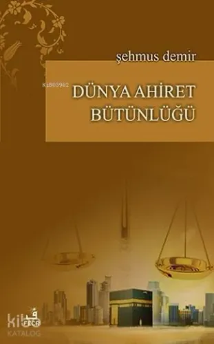 Dünya Ahiret Bütünlüğü