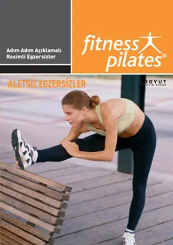 Senin Seçimin Pilates - Aletsiz Egzersizler; Push Aerobik, Step, Stretching Egzersizleri