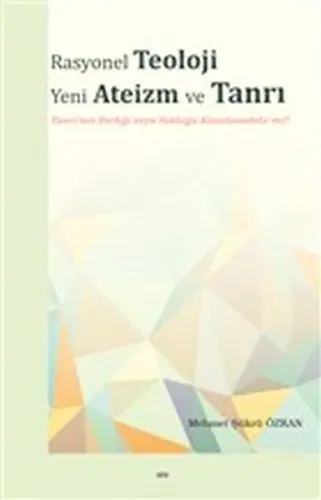 Rasyonel Teoloji Yeni Ateizm ve Tanrı Tanrı'nın Varlığı veya Yokluğu K