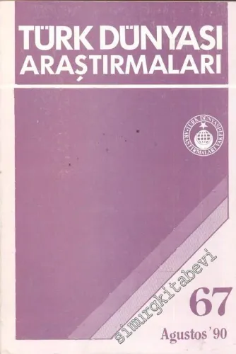 Türk Dünyası Araştırmaları Dergisi - Sayı: 67      Ağustos   1990