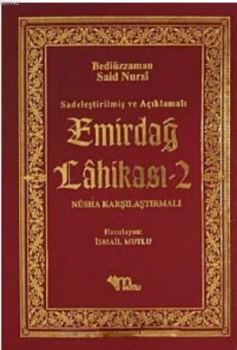 Emirdağ Lahikası -2 / Sadeleştirilmiş ve Açıklamalı - Nüsha Karşılaştırmalı