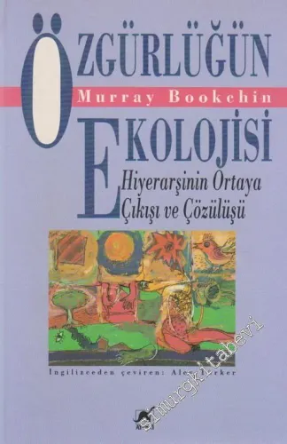 Özgürlüğün Ekolojisi: Hiyerarşinin Ortaya Çıkışı ve Çözülüşü -        1994