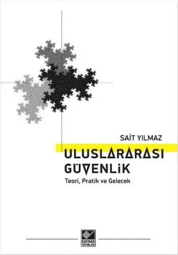 Uluslararası Güvenlik; Teori, Pratik ve Gelecek