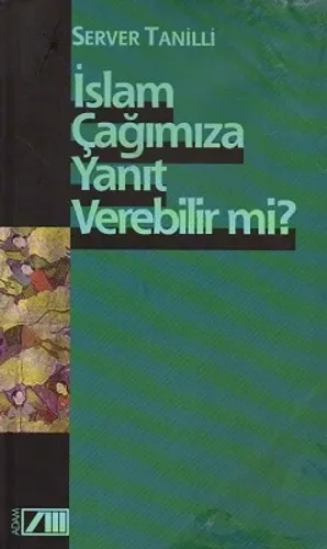 İslam Çağımıza Yanıt Verebilir Mi?