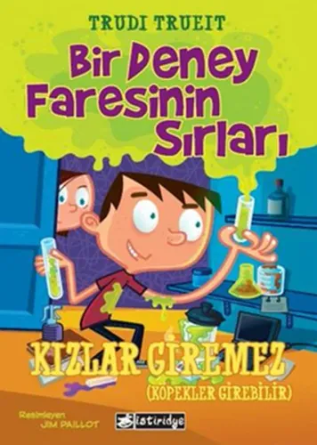 Bir Deney Faresinin Sırları - Kızlar Giremez (Köpekler Girebilir)