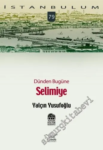 İstanbulum 79: Dünden Bugüne Selimiye -