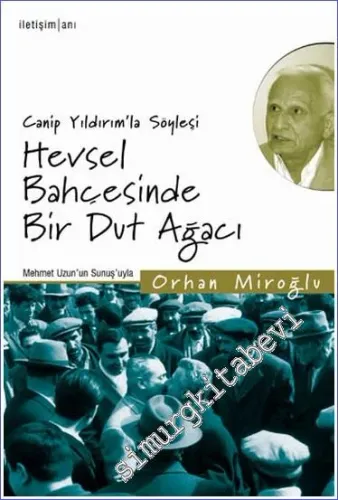 Hevsel Bahçesinde Bir Dut Ağacı: Canip Yıldırım'la Söyleşi -        2005