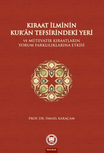 Kıraat İlminin Kuran Tefsirindeki Yeri ve Mütevatir Kıraatların Yorum 