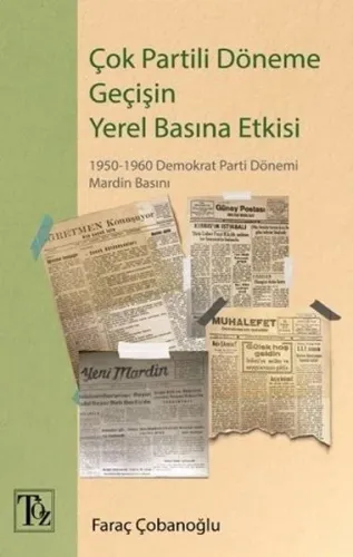 Çok Partili Döneme Geçişin Yerel Basına Etkisi;1950-1960 Demokrat Parti Dönemi Mardin Basını