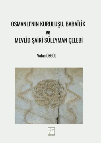 Osmanlı’nın Kuruluşu, Babaîlik Ve Mevlid Şairi Süleyman Çelebi