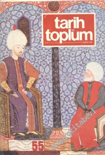 Tarih ve Toplum Aylık Ansiklopedik Dergi - Sayı: 55  Cilt: 10    Temmuz 1988