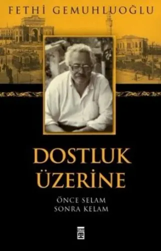 Dostluk Üzerine "Önce Selam Sonra Kelam" Fethi Gemuhluoğlu
