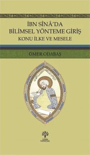 İbn Sina'da Bilimsel Yönteme Giriş; Konu İlke ve Mesele