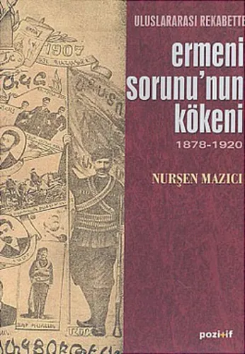 Uluslararası Rekabette Ermeni Sorunu'nun Kökeni Nurşen Mazıcı