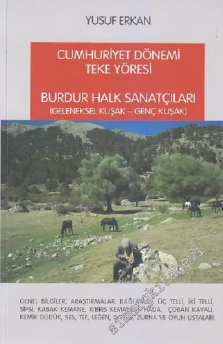 Cumhuriyet Dönemi Teke Yöresi / Burdur Halk Sanatçıları: Geleneksel Kuşak Genç Kuşak  -        2014