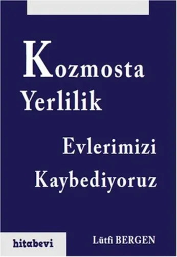 Kozmosta Yerlilik - Evlerimizi Kaybediyoruz